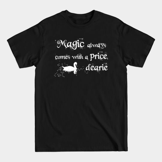 Discover Magic always comes with a price, dearie! (white) - Once Upon A Time - T-Shirt