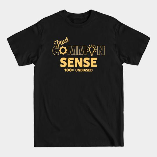 Discover Trust Common Sense - Clever Sayings - T-Shirt