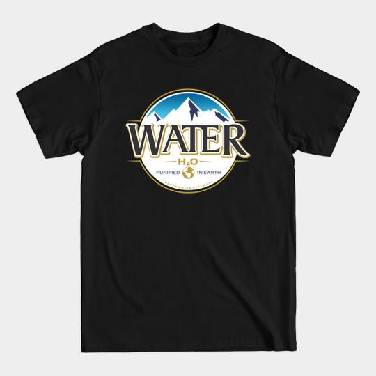 Discover Water from Earth - Drink Water - T-Shirt
