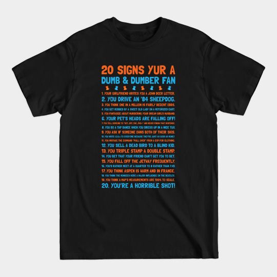 Discover 20 Signs Yur A Dumb and Dumber Fan - Dumb And Dumber - T-Shirt