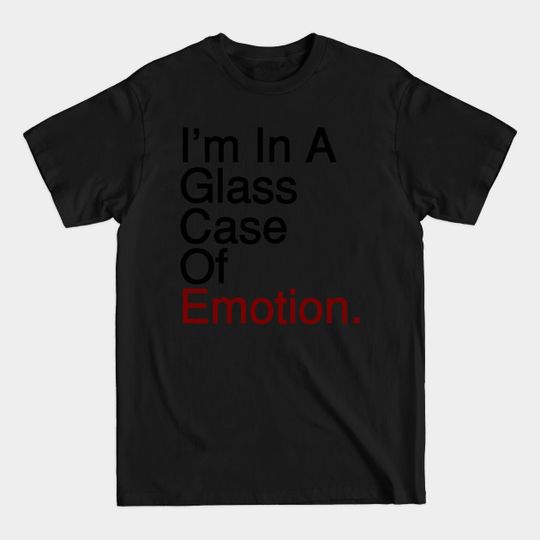 Discover Glass Case of Emotion - Anchorman - T-Shirt