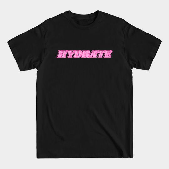 Discover Hydrate - Hydrate - T-Shirt