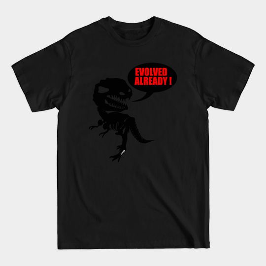 Discover Evolved already - Trex - T-Shirt