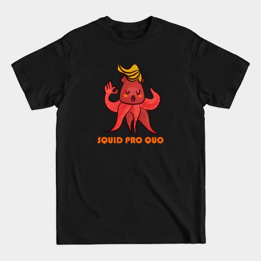 Discover SQUID PRO QUO - Quid Pro Quo - T-Shirt