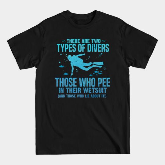 Discover Diver pee wetsuit two Types Scuba Diving Freediving design - Diving - T-Shirt