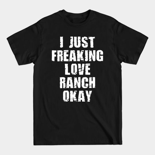 Discover Ranch Dressing Foodie T-Shirt