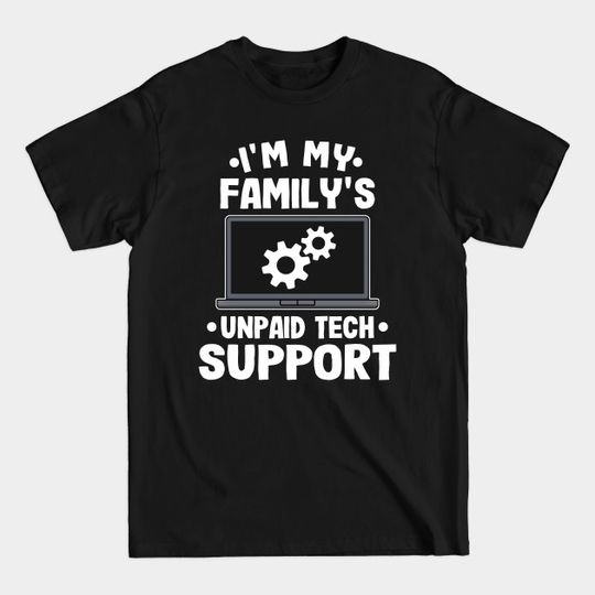 Discover Unpaid Tech Support Funny Technical Support Gift - Tech Support - T-Shirt
