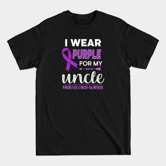 Discover I Wear Purple For My Uncle - Pancreatic Cancer Support - T-Shirt