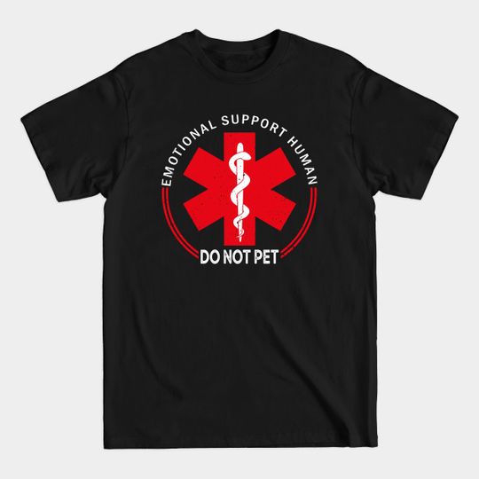 Discover Emotional Support Human - Emotional Support Human - T-Shirt