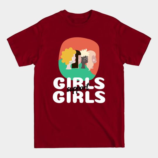 Discover Girls Support Girls - Girls Support Girls - T-Shirt