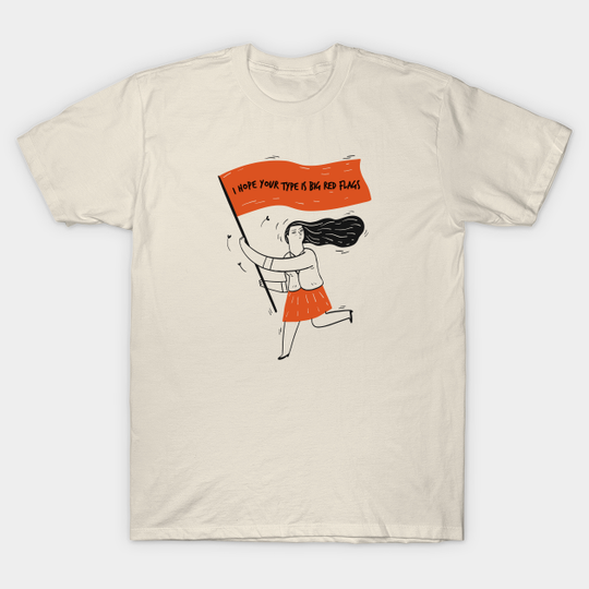 Discover Big Red Flags - Red Flags - T-Shirt