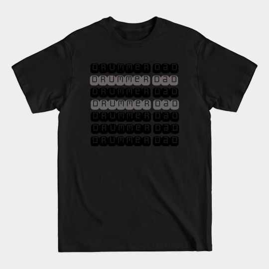 Discover Drummer dad - Drummer - T-Shirt