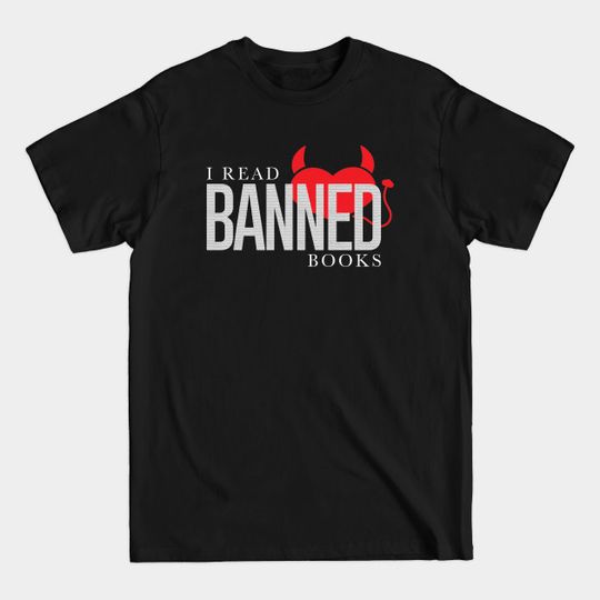 Discover I Read Banned Books - Banned Books - T-Shirt