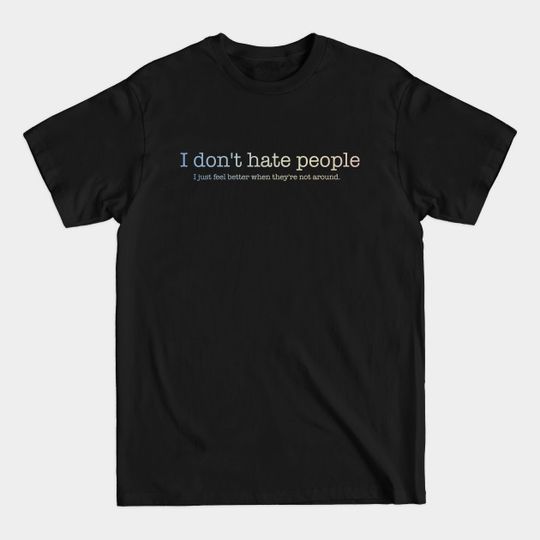 Discover I don't hate people 2.1 - Bukowski - T-Shirt