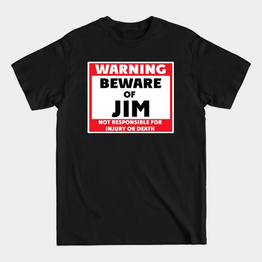 Discover Beware of Jim - Jim - T-Shirt