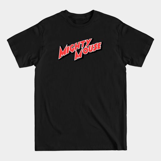 Discover Mighty Mouse Logo - Mighty Mouse - T-Shirt