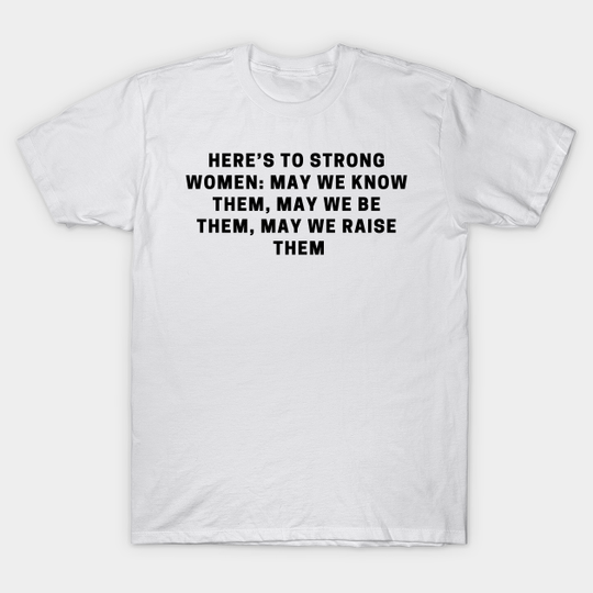 Discover Here's to Strong Women T-Shirt