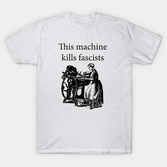Discover This Machine Kills Fascists - Womens Book History - T-Shirt
