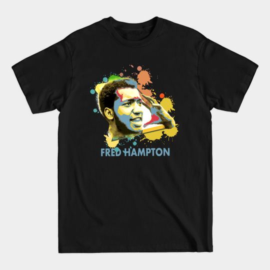Discover Fred Hampton - Fred Hampton - T-Shirt
