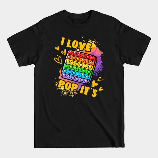 Discover Fidget Dimple Toy Pop It for Kids I Love Pop It's - Fidget Toy - T-Shirt