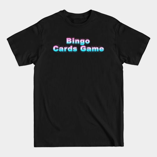 Discover Bingo Cards Game - Bingo Cards Game - T-Shirt