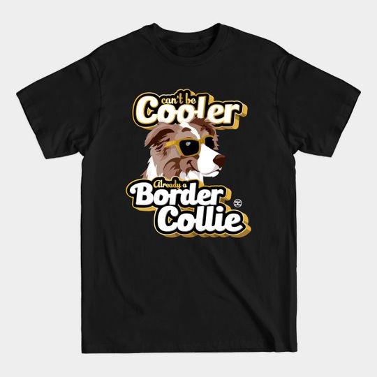 Discover Can't Be Cooler - BC Brown Merle - Border Collie - T-Shirt