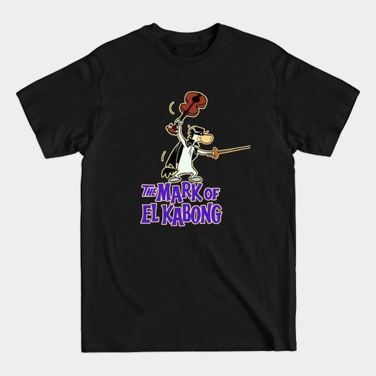 Discover The Mark of El Kabong - Quick Draw Mcgraw - T-Shirt