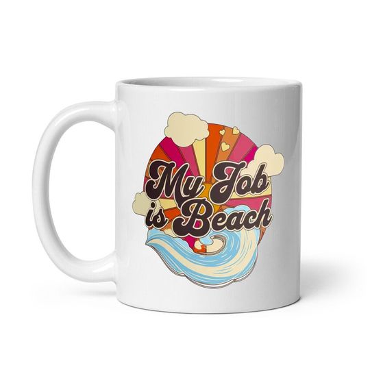 Discover My Job is Beach Mug, Ceramic Mug, Coffee Mug
