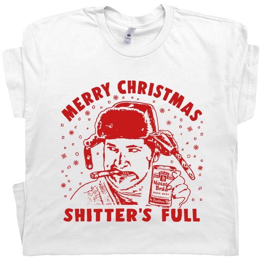 Discover Shitters Full T Shirt Funny Christmas Shirts for Men Women Cousin Eddie Christmas Vacation