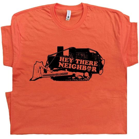 Discover Killdozer T Shirt Anti Government Shirt Tread on Them Tee Bulldozer Hey There Neighbor Don't tread On Me Come and Take It Heavy Equipment