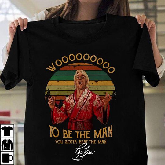 Discover New Ric Flair Woooo To Be The Man You Gotta Beat Short Shirt