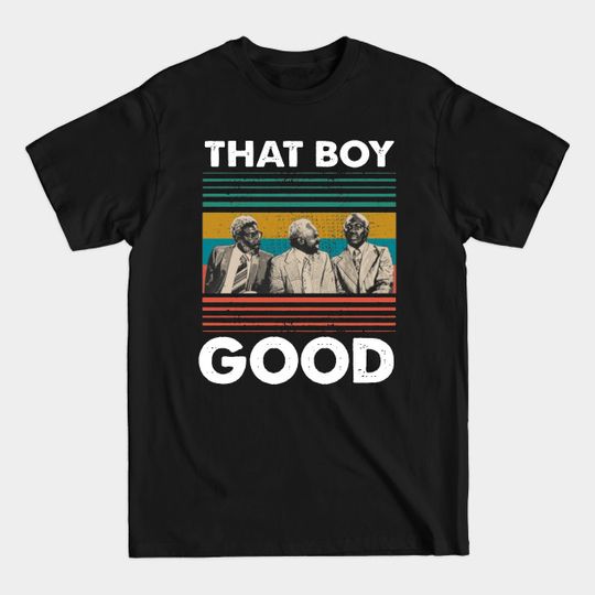 Discover that boy good - Coming To America Movie - T-Shirt
