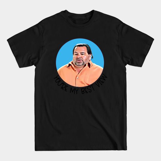 Discover Funny 90 Day Fiance Fan Gift Ed You're My Best View - 90 Day Fiance - T-Shirt