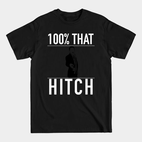 Discover 100% That Hitch - Will Smith - T-Shirt