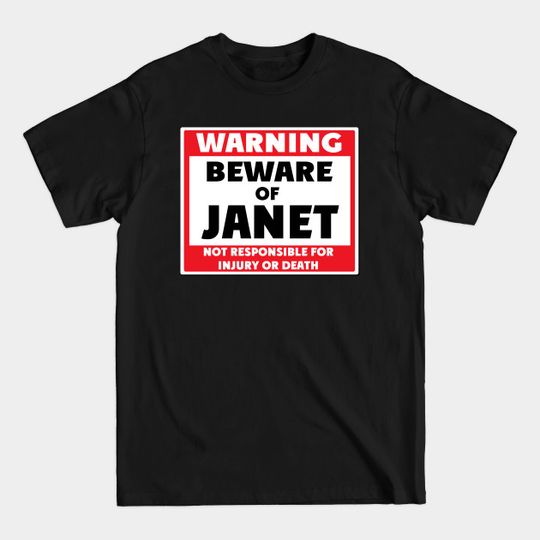 Discover Beware of Janet - Janet - T-Shirt