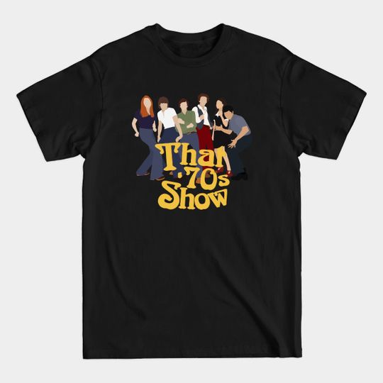 Discover That 70s Show - That 70s Show - T-Shirt