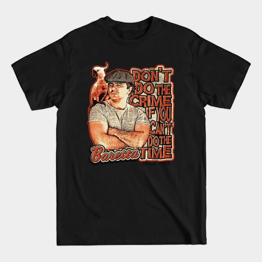 Discover Baretta Don't Do the Crime If you Can't Do the Time - Baretta Tv Show - T-Shirt
