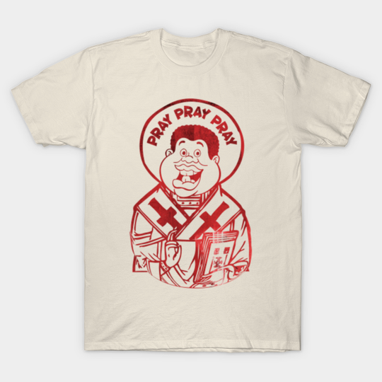 Discover Pray Pray Pray - Fat Albert - T-Shirt