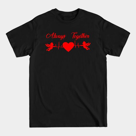 Discover valentine couple clothing full design always together - Couple Clothing - T-Shirt