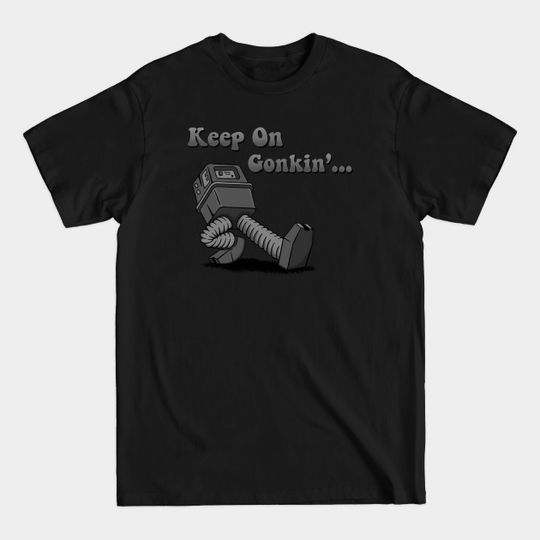 Discover Keep On Gonkin - Keep On Truckin - T-Shirt