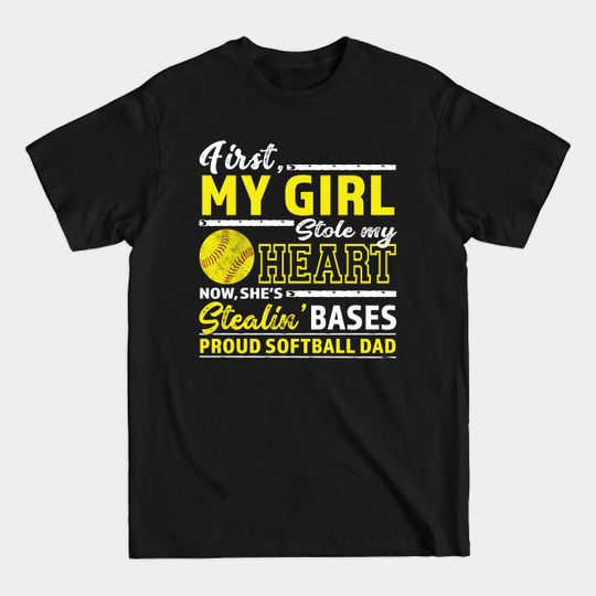 Discover Mens First My Girl Stole Heart Now Stealin' Bases Softball Dad graphic - Papa - T-Shirt