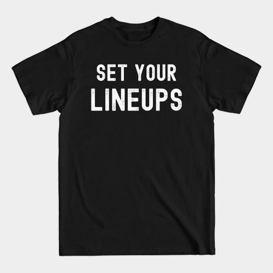 Discover Set Your Lineups Fantasy Football - Fantasy Football - T-Shirt