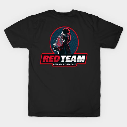 Discover Red Team Defense by Offense - Cyber Security - T-Shirt
