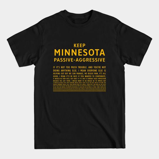 Discover Keep Minnesota Passive-Aggressive - Minnesota Nice - T-Shirt