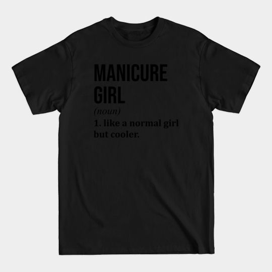 Discover Awesome And Funny Definition Style Saying Manicure T-Shirts