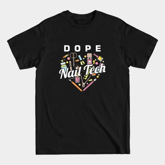 Discover Dope Nail Technician Manicurist Gift T-Shirt
