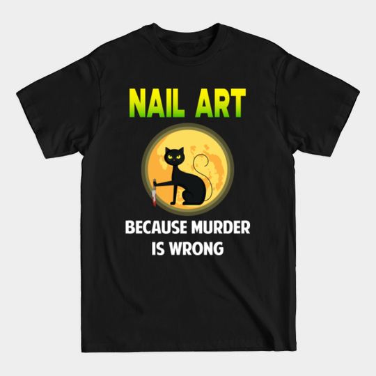 Discover Nail Art Nails Manicure Manicures Manicurist Pedicure Pedicures - Nail Art - T-Shirt