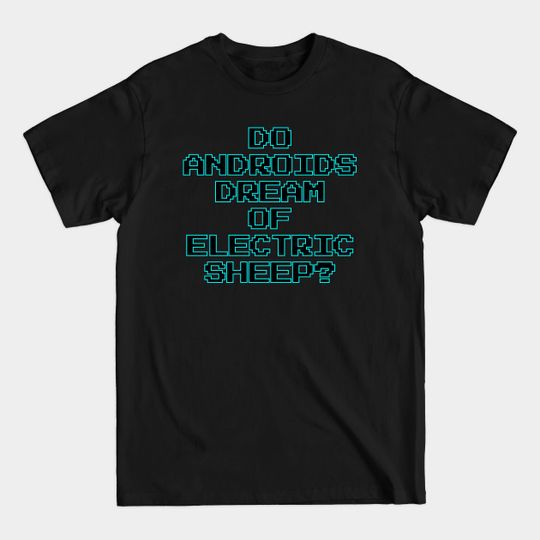 Discover Do Androids Dream of Electric Sheep (blue outline) - Blade Runner - T-Shirt