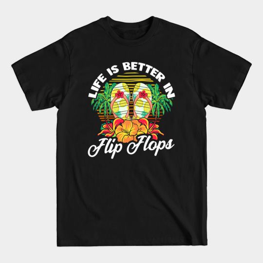 Discover Life is Better In Flip Flops Beach Summer Vacation Gift - Flip Flops Quote - T-Shirt
