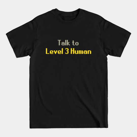 Discover Level 3 human - Runescape - T-Shirt